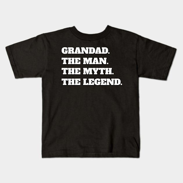 Grandad The Man The Myth The Legend Kids T-Shirt by fromherotozero